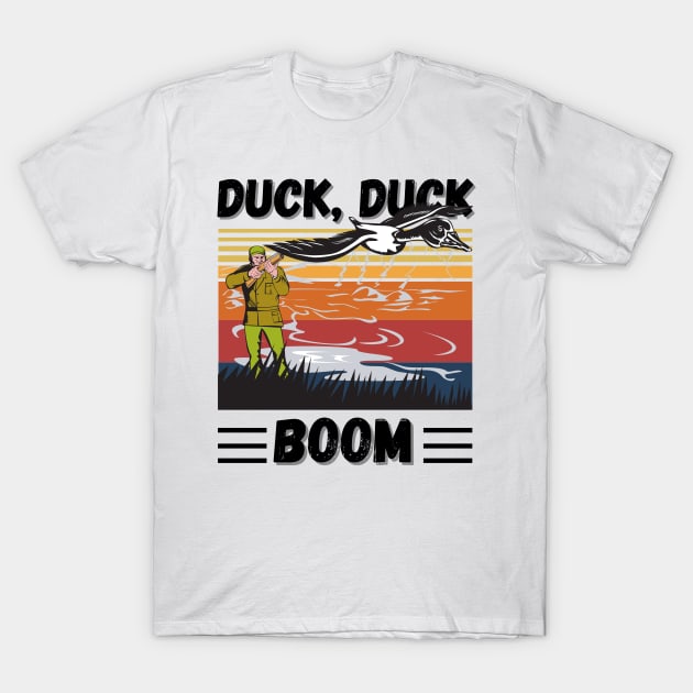 Duck Hunting Duck Duck Boom, Funny Duck Hunter Gift T-Shirt by JustBeSatisfied